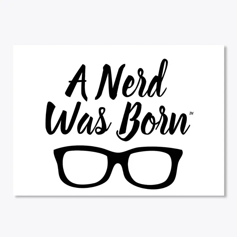 A Nerd Was Born Sticker™