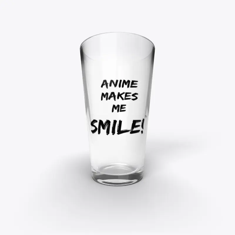 Anime makes me smile™