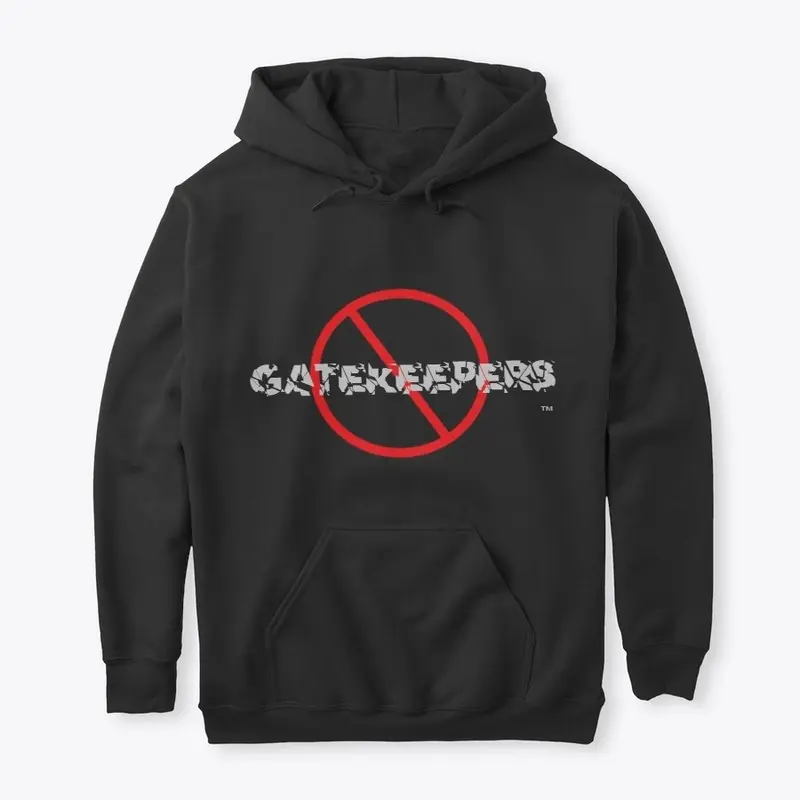 No Gatekeepers Hoodie™