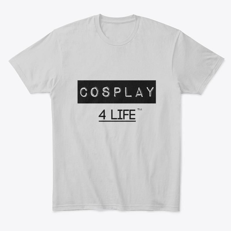 Cosplay for life™