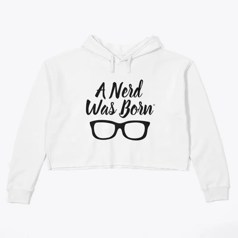 A Nerd Was Born™