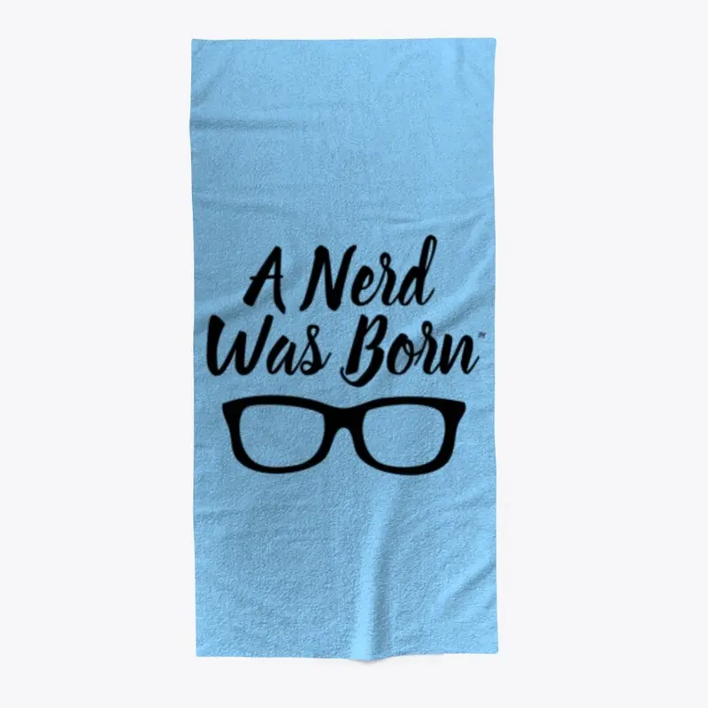 A Nerd Was Born Towel™