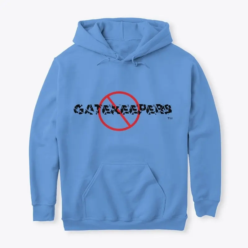 No Gatekeepers Hoodie™