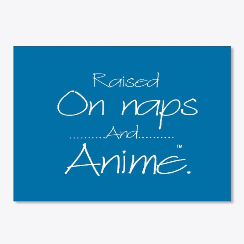 Naps And Anime™