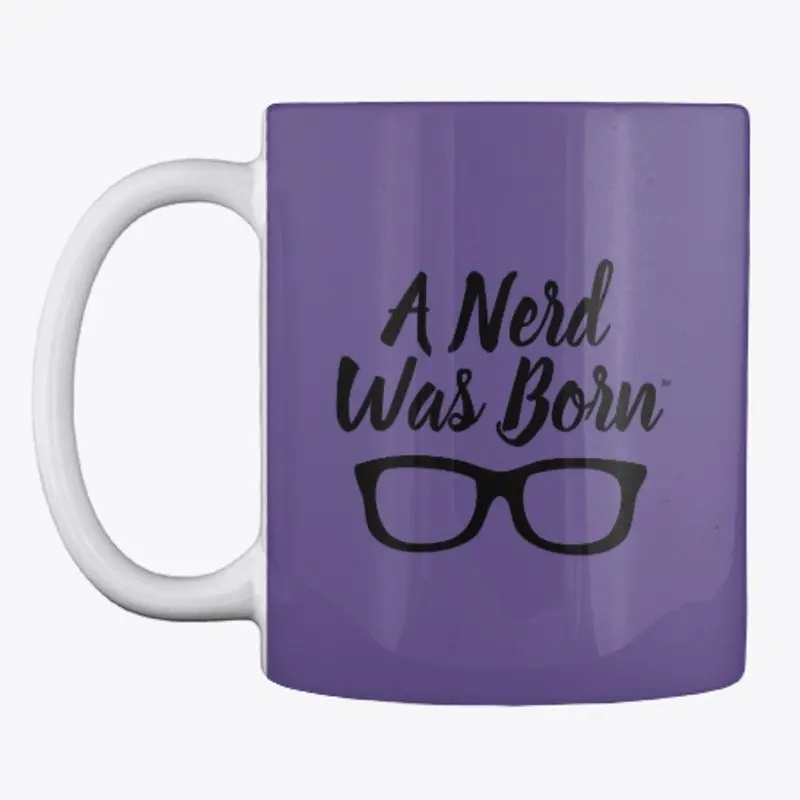 A Nerd Was Born Mug™