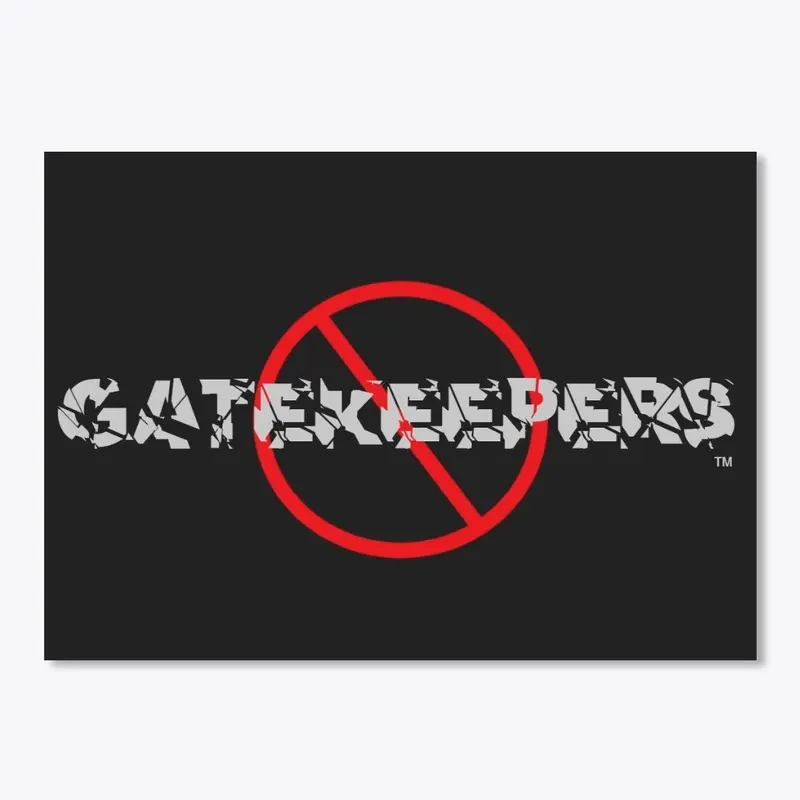 No Gatekeepers Sticker™