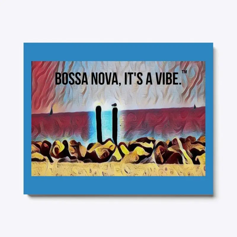 Bossa Nova Vibe Canvas™