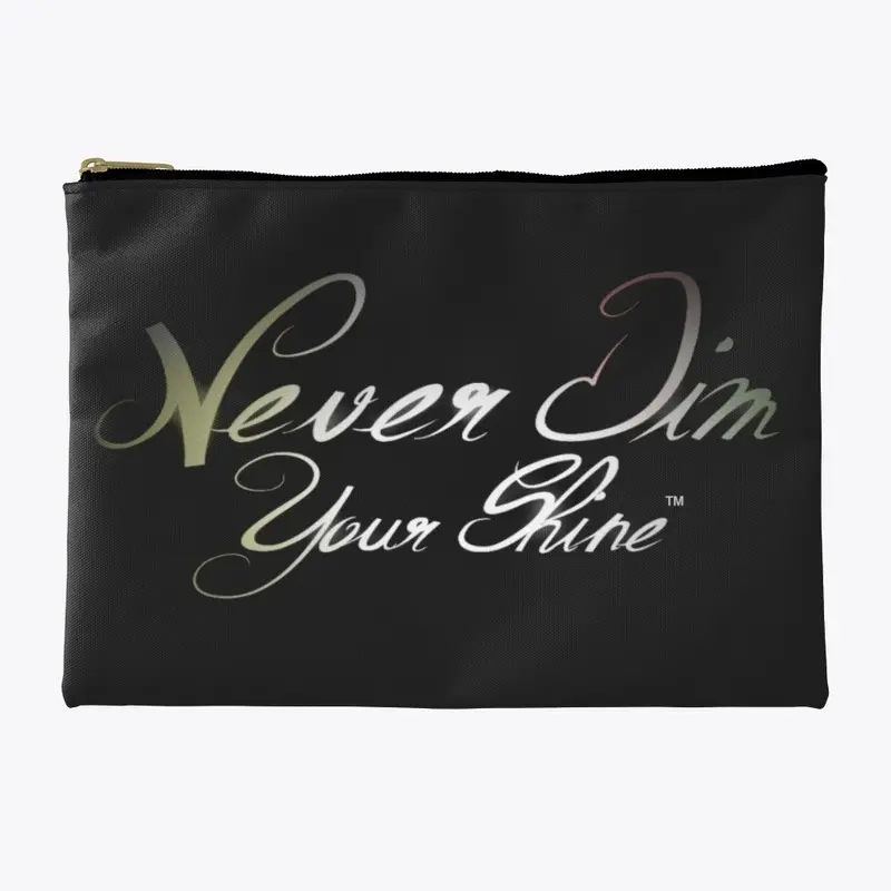 Never Dim Your Shine™